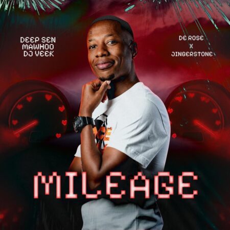 Deep Sen, MaWhoo & DJ Veek – Mileage ft. De Rose & Jinger Stone mp3 download Deep Sen, MaWhoo & DJ Veek – Mileage ft. De Rose & Jinger Stone